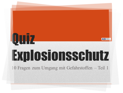 Quiz zum Thema Gefahrstoffe, Explosionsschutz Quiz